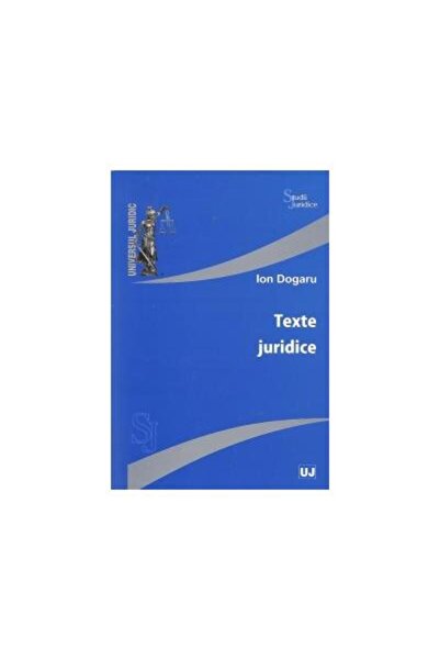 Editura Universul Juridic Texte juridice, Ion Dogaru