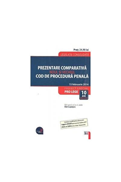 Editura Universul Juridic Prezentare comparativa. Noul si vechiul Cod de pro