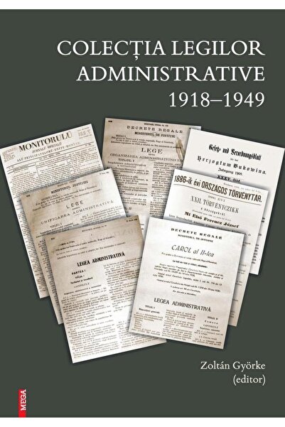 Editura Mega Colectia legilor administrative 1918-1949, Zoltan