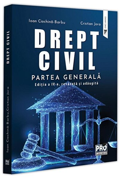 Editura Pro Universitaria Drept civil. Partea generala. Editia a IV-a, revaz