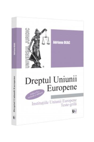 Editura Universul Juridic Dreptul Uniunii Europene. Institutiile Uniunii Eur