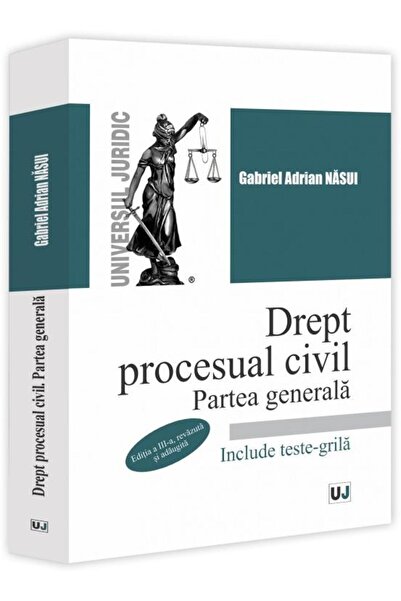 Editura Universul Juridic Drept procesual civil. Partea generala, editia a I