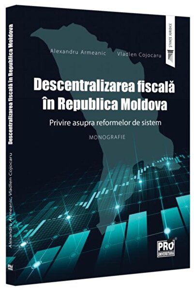 Editura Pro Universitaria Descentralizarea fiscala in Republica Moldova. Pri