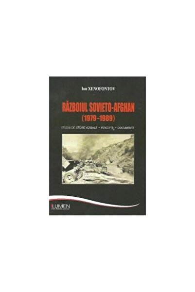 Editura Lumen Razboiul sovieto-afghan (1979-1989). Studiu de ist