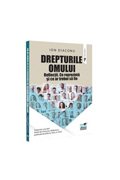 Editura Pro Universitaria Drepturile omului. Reflectii. Ce reprezinta si ce