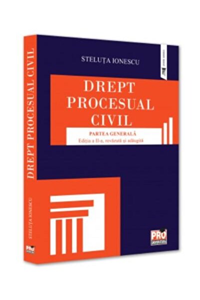 Editura Pro Universitaria Drept procesual civil. Partea generala. Editia a I