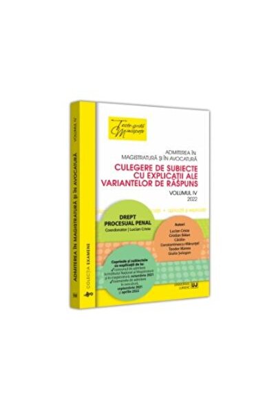 Editura Universul Juridic Admiterea in magistratura si in avocatura. Culeger