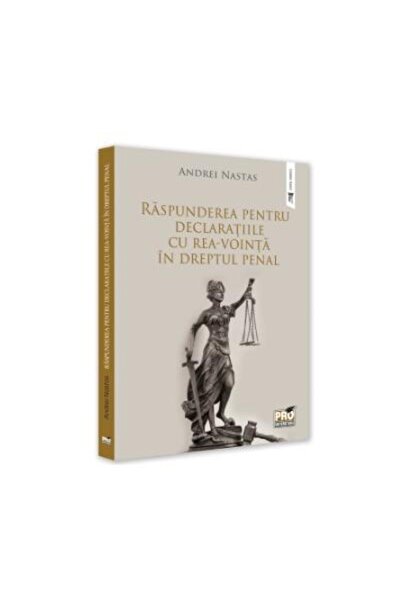 Editura Pro Universitaria Raspunderea pentru declaratiile cu reaâvointa