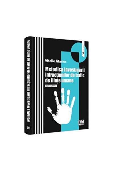Editura Pro Universitaria Metodica investigarii infractiunilor de trafic de