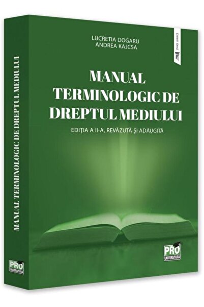 Editura Pro Universitaria Manual terminologic de dreptul mediului. Editia a