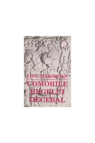 Editura de Vest Comorile regelui Decebal, Liviu Marghitan