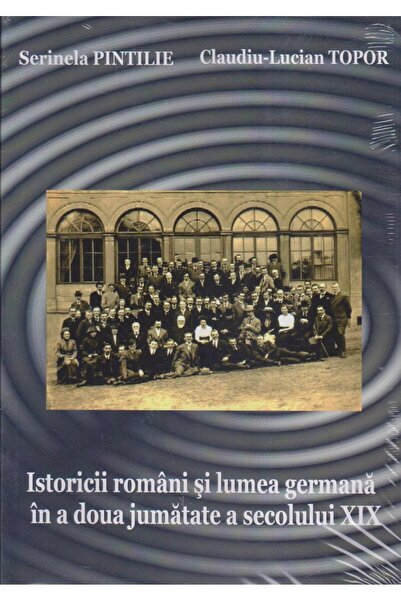 Editura Demiurg Istoricii romani si lumea germana in a doua jumata