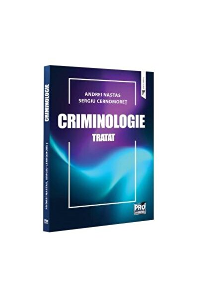 Editura Pro Universitaria Criminologie. Tratat, Andrei Nastas