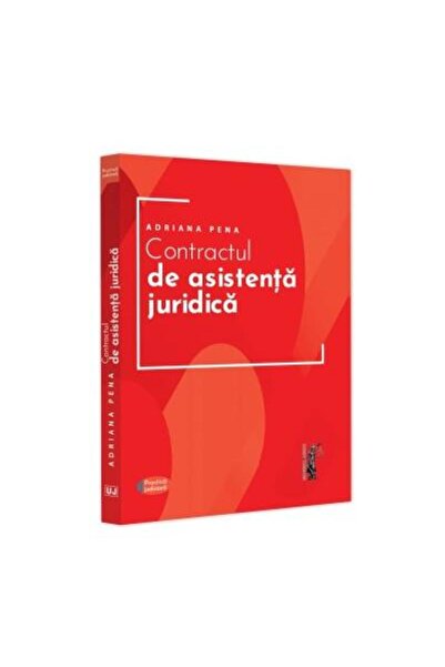 Editura Universul Juridic Contractul de asistenta juridica. Practica judicia