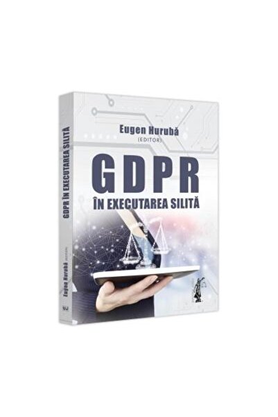 Editura Universul Juridic GDPR in executarea silita, Eugen HURUBA