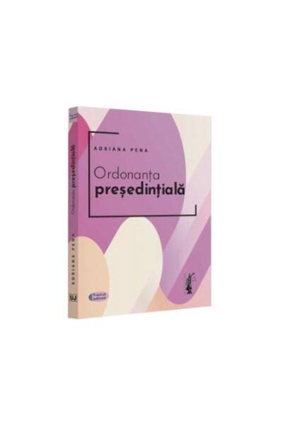 Editura Universul Juridic Ordonanta presedintiala, Adriana Pena