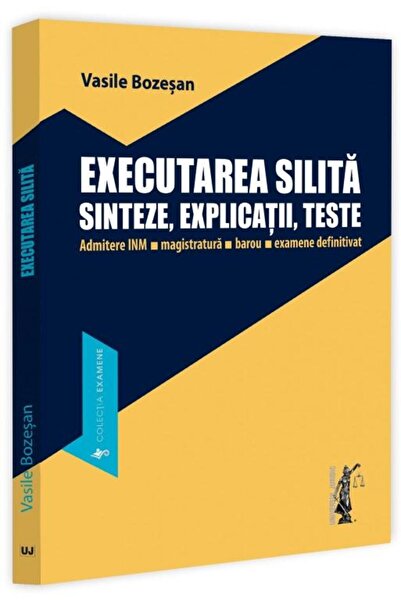 Editura Universul Juridic Executarea silita. Sinteze, explicatii, teste. Adm