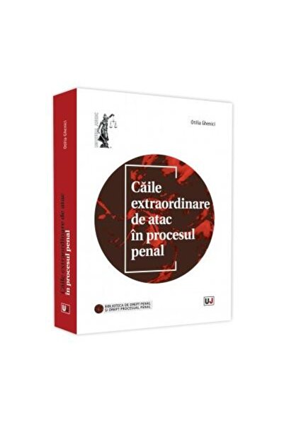 Editura Universul Juridic Caile extraordinare de atac in procesul penal, Oti
