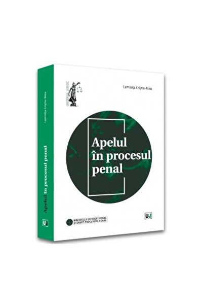 Editura Universul Juridic Apelul in procesul penal, Luminita Cristiu-Ninu