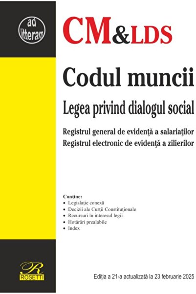 Editura Rosetti Codul muncii. Legea privind dialogul social. Regis