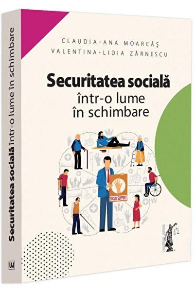 Editura Universul Juridic Securitatea sociala intr-o lume in schimbare, Clau