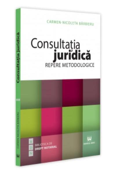 Editura Universul Juridic Consultatia juridica. Repere metodologice, Carmen
