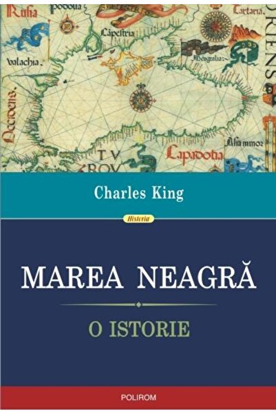 Editura Polirom Marea Neagra. O istorie, Charles King