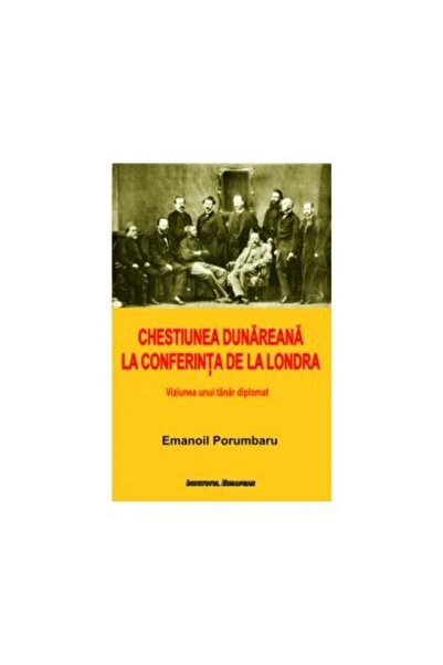Editura Institutul European Chestiunea Dunareana la Conferinta de la Londra. V