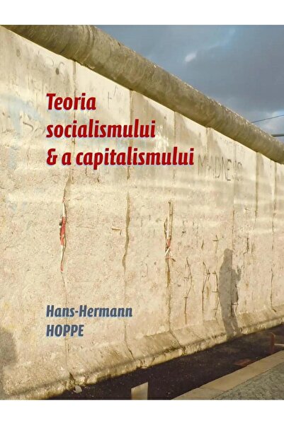 Editura Institutul Ludwig von Mises-Romania Teoria socialismului si a capital...
