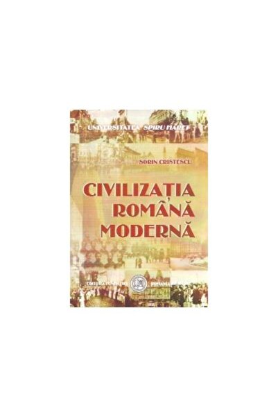 Editura Fundatia Romania de Maine Civilizatia romana moderna, Sorin Cristescu