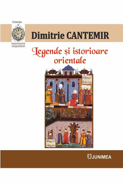 Editura Junimea Legende si istorioare orientale, Dimitrie Cantemir