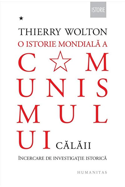 Editura Humanitas O istorie mondiala a comunismului. Calaii. Incerca