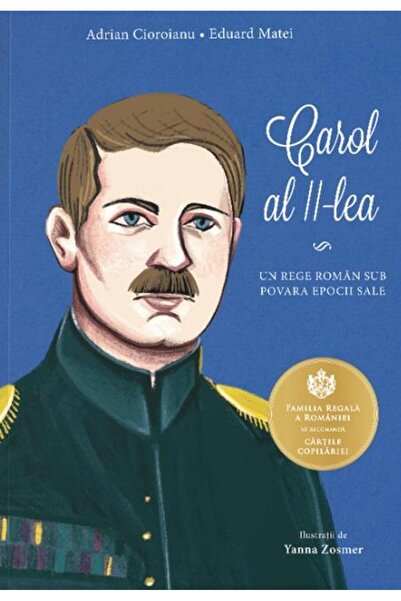 Editura Curtea Veche Carol al II-lea. Un rege roman sub povara epocii s