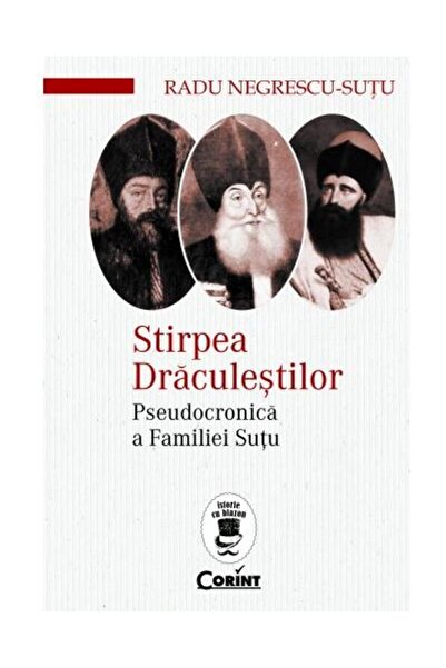 Editura Corint Stirpea Draculestilor. Pseudocronica a Familiei Su