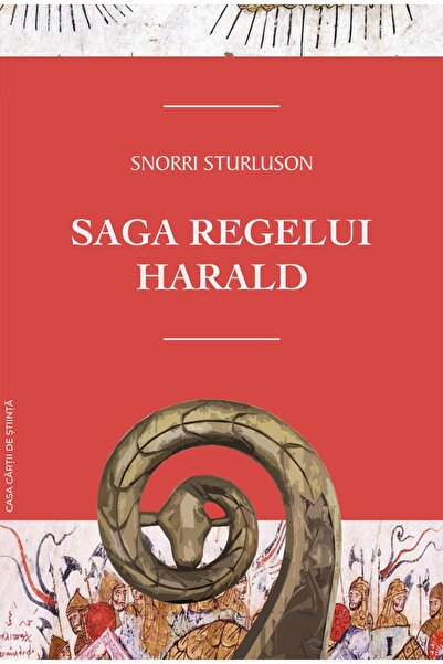 Editura Casa Cartii de Stiinta Saga Regelui Harald, Snorri Sturluson