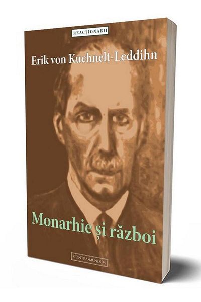 Editura Contra Mundum Monarchy and War, Erik von Kuehnelt-Leddihn