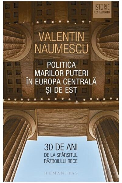 Editura Humanitas Politica Marilor Puteri in Europa Centrala si de E