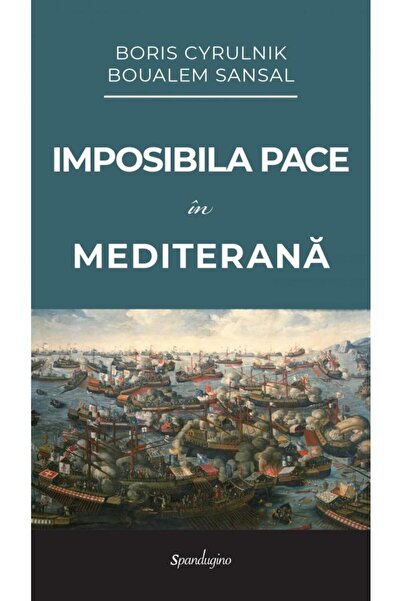 Editura Spandugino Imposibila pace in Mediterana, Boris Cyrulnik