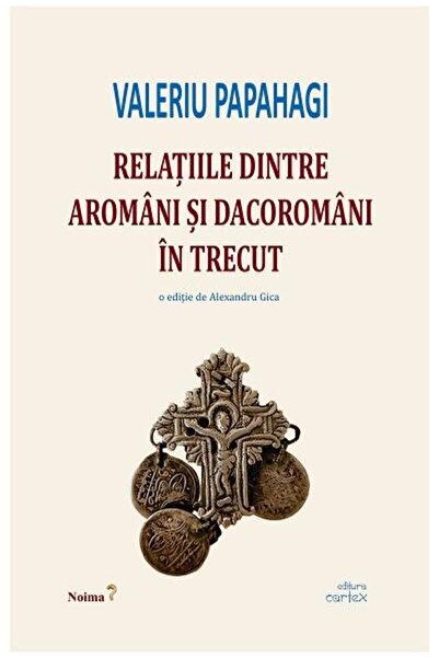 Editura Cartex Relatiile dintre aromani si dacoromani in trecut,
