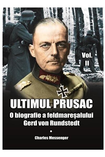 Editura Miidecarti Ultimul prusac. O biografie a feldmaresalului Gerd
