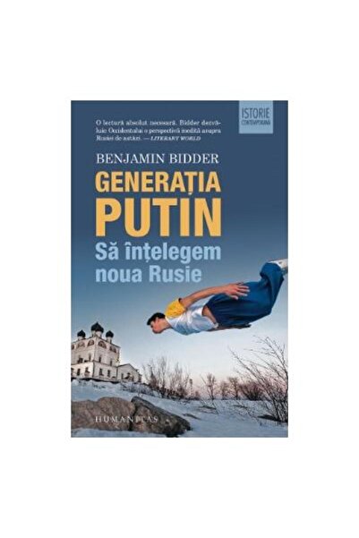 Editura Humanitas Generatia Putin. Sa intelegem noua Rusie, Benjamin