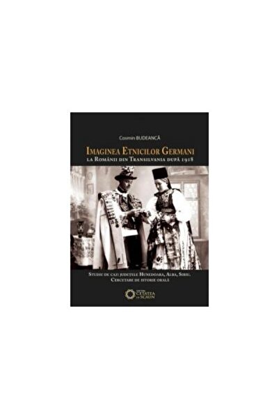 Editura Cetatea de Scaun Imaginea etnicilor germani la romanii din Transilv