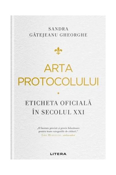 Editura Litera Arta protocolului. Eticheta oficiala in secolul XX