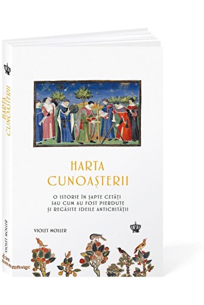 Editura Baroque Books & Arts Harta cunoasterii. O istorie in sapte cetati sau c
