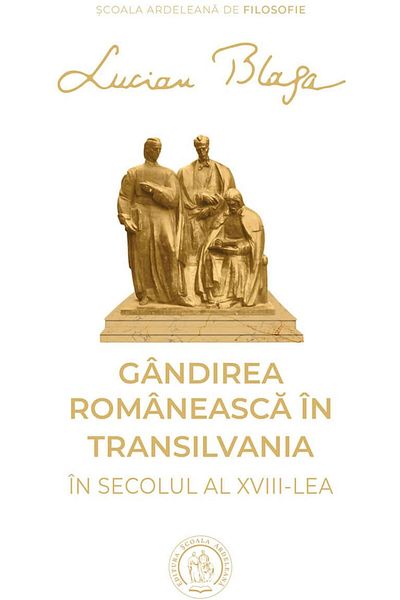 Editura Scoala Ardeleana Gandirea romaneasca in Transilvania in secolul al