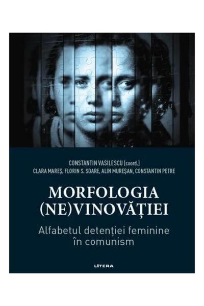 Editura Litera Morfologia (ne)vinovatiei. Alfabetul detentiei fem