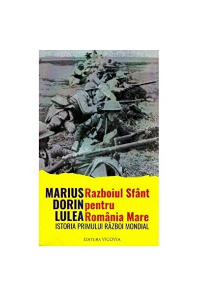 Editura Vicovia Razboiul sfant pentru Romania Mare, Marius Dorin L