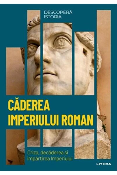 Editura Litera Descopera istoria. Volumul 8: Caderea Imperiului R