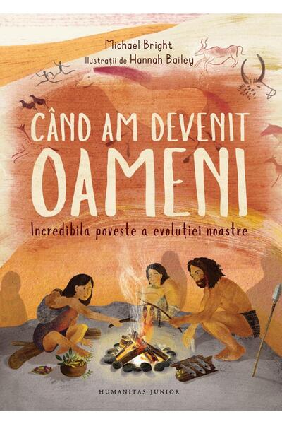 Editura Humanitas Junior Cand am devenit oameni. Incredibila poveste a evol