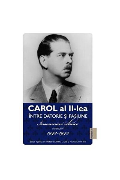Editura Publisol Carol al II-lea. Intre datorie si pasiune. Insemna
